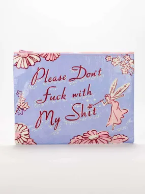 Coin Purse - Please Don't Fuck With My Shit