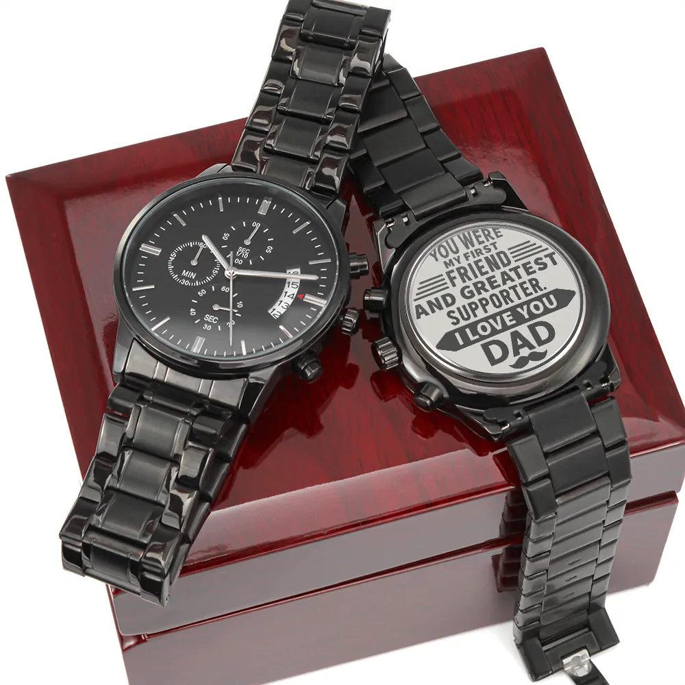 I Love You Dad - My Greatest Supporter Engraved Design Black Chronograph Watch For Father's Day