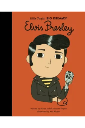 Little People, Big Dreams - Elvis Presley By Isabel Sanchez Vegara